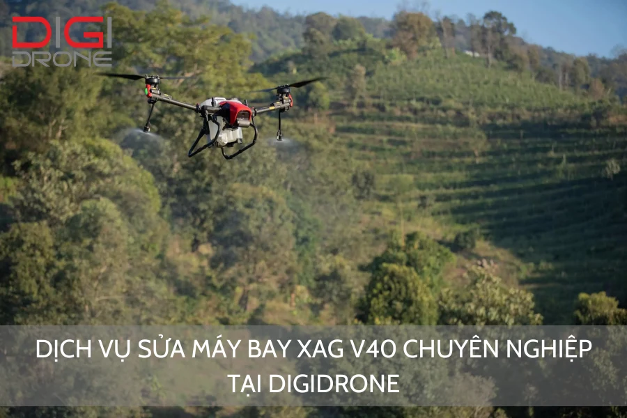 Dịch Vụ Sửa Máy Bay XAG V40 Chuyên Nghiệp Tại DigiDrone