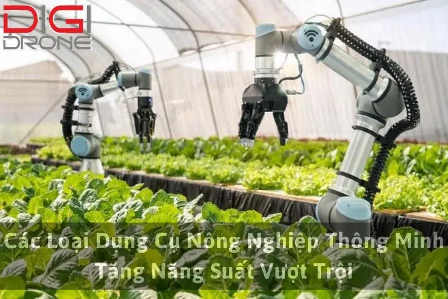 Các Loại Dụng Cụ Nông Nghiệp Thông Minh Tăng Năng Suất Vượt Trội