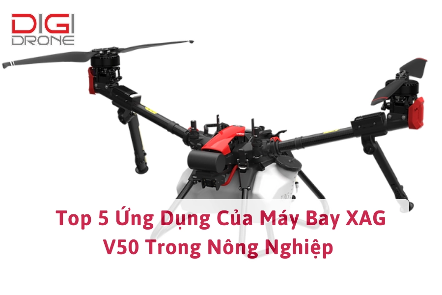 Top 5 Ứng Dụng Của Máy Bay XAG V50 Trong Nông Nghiệp