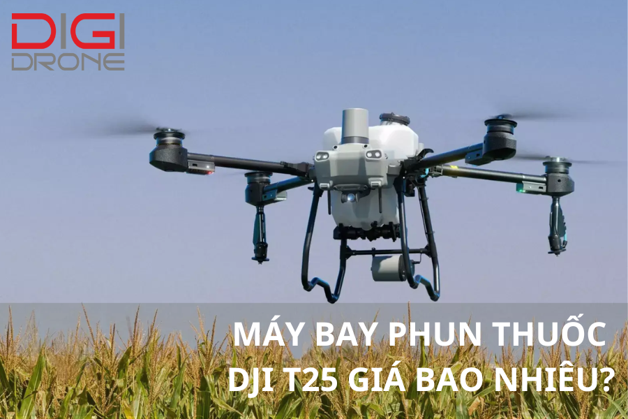 Giá Máy Bay Phun Thuốc DJI T25 Bao Nhiêu? Mua Ở Đâu Uy Tín?