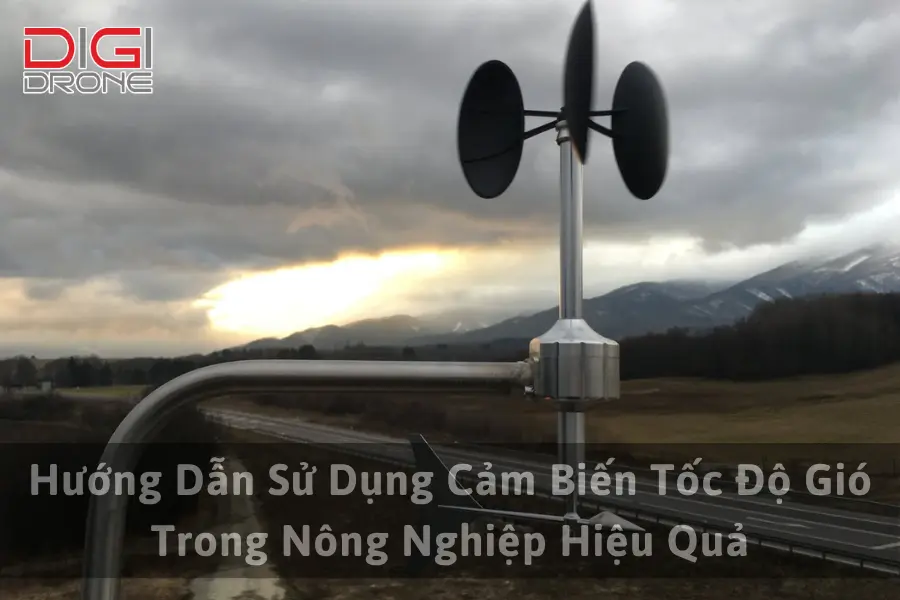 Hướng Dẫn Sử Dụng Cảm Biến Tốc Độ Gió Trong Nông Nghiệp Hiệu Quả