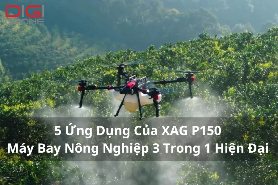 5 Ứng Dụng Của XAG P150 - Máy Bay Nông Nghiệp 3 Trong 1 Hiện Đại