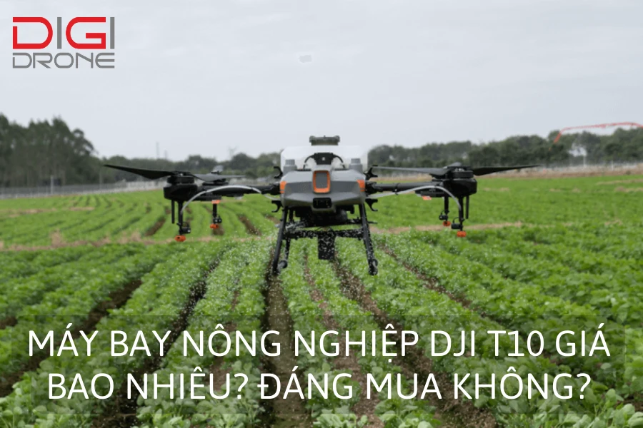 Máy Bay Nông Nghiệp DJI T10 Giá Bao Nhiêu? Đáng Mua Không?