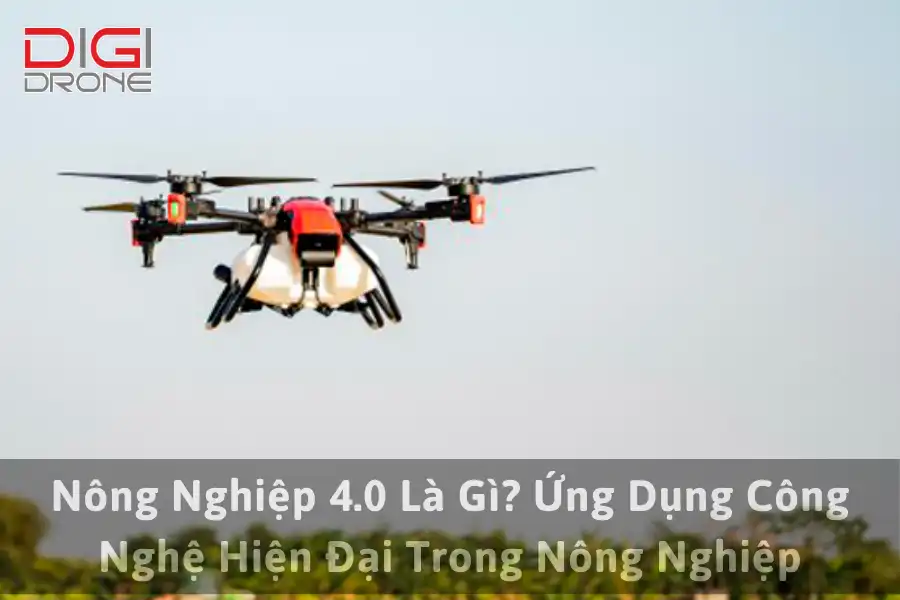 Nông Nghiệp 4.0 Là Gì? Ứng Dụng Công Nghệ Hiện Đại Trong Nông Nghiệp