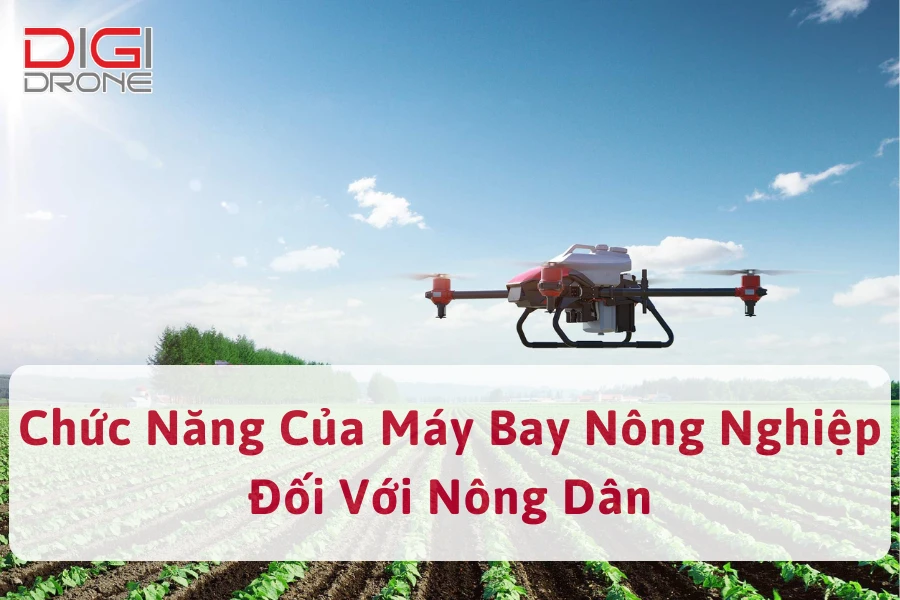 5 Chức Năng Hữu Ích Của Máy Bay Nông Nghiệp Đối Với Nông Dân