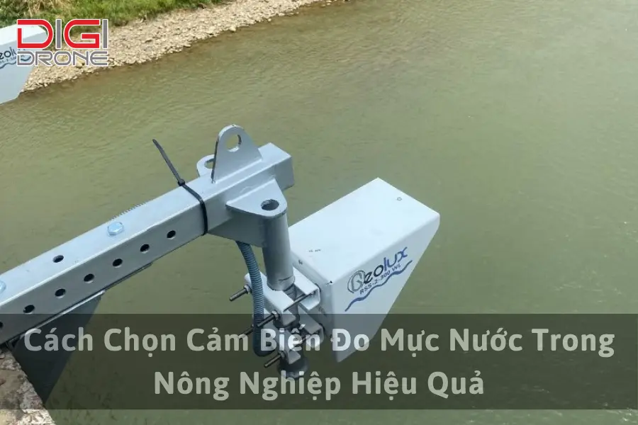 Cách Chọn Cảm Biến Đo Mực Nước Trong Nông Nghiệp Hiệu Quả