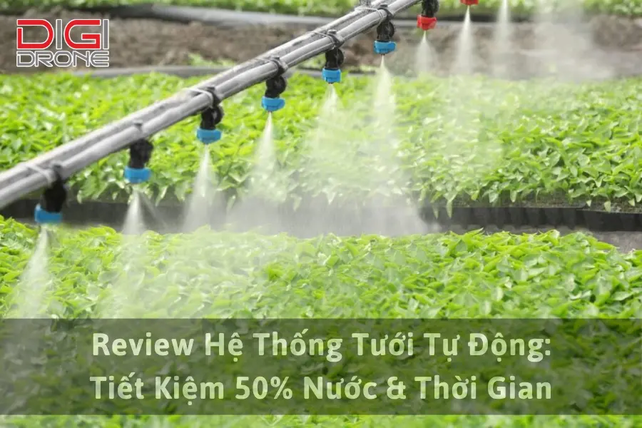 Review Hệ Thống Tưới Tự Động: Tiết Kiệm 50% Nước & Thời Gian